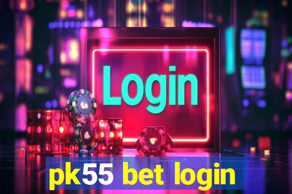 pk55 bet login